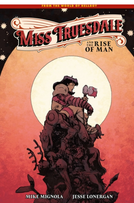Miss Truesdale and the Rise of Man