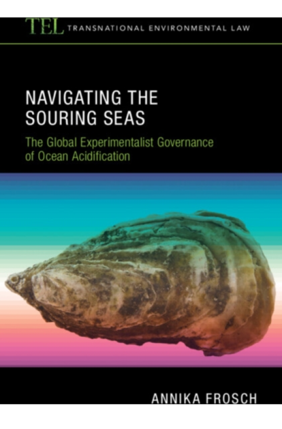 Navigating the Souring Seas The Global Experimentalist Governance of Ocean Acidification