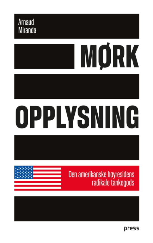 Mørk opplysning den amerikanske høyresidens radikale tankegods