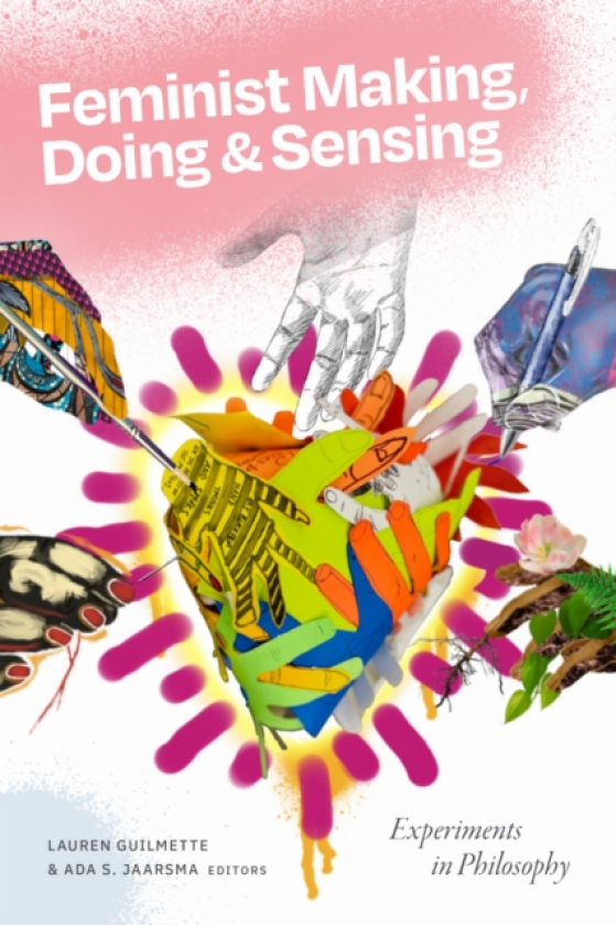 Feminist Making, Doing, and Sensing Experiments in Philosophy