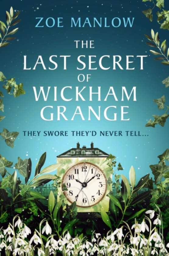 The Last Secret of Wickham Grange A suspensefilled novel of mothers, mysteries and the price of truth