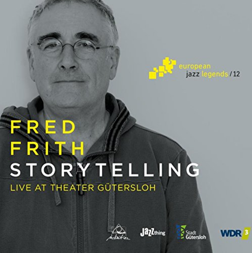 Fred Frith Storytelling: Live At Theater Gütersloh CD