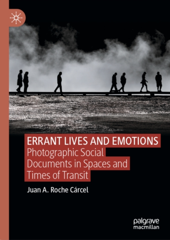 ERRANT LIVES AND EMOTIONS Photographic Social Documents in Spaces and Times of Transit