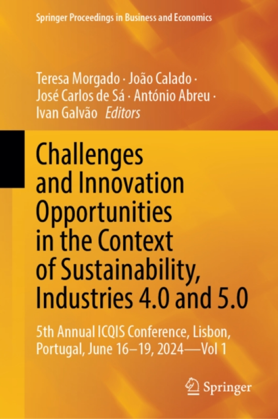 Challenges and Innovation Opportunities in the Context of Sustainability, Industries 4.0 and 5.0 5th Annual ICQIS Conference, Lisbon, Portugal, June 16–19, 2024 Vol 1