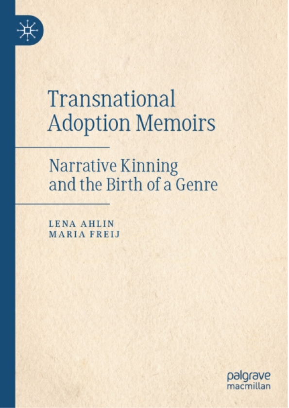 Transnational Adoption Memoirs Narrative Kinning and the Birth of a Genre
