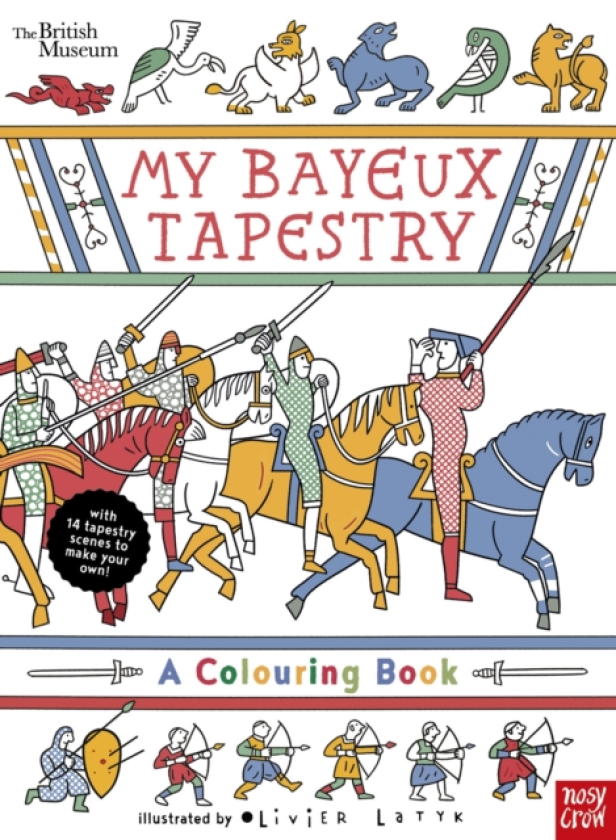 British Museum: My Bayeux Tapestry A Colouring Book