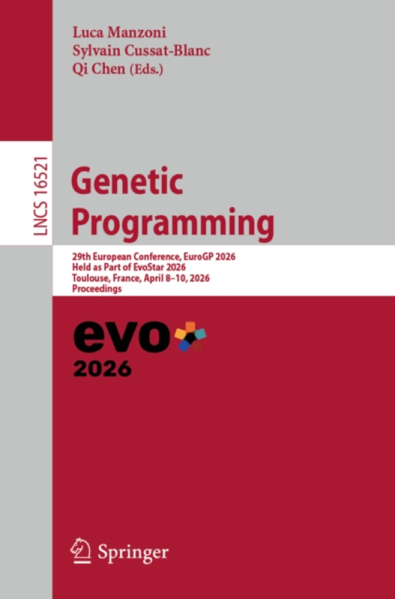 Genetic Programming 29th European Conference, EuroGP 2026, Held as Part of EvoStar 2026, Toulouse, France, April 8–10, 2026, Proceedings