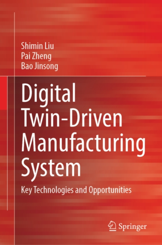 Digital TwinDriven Manufacturing System Key Technologies and Opportunities