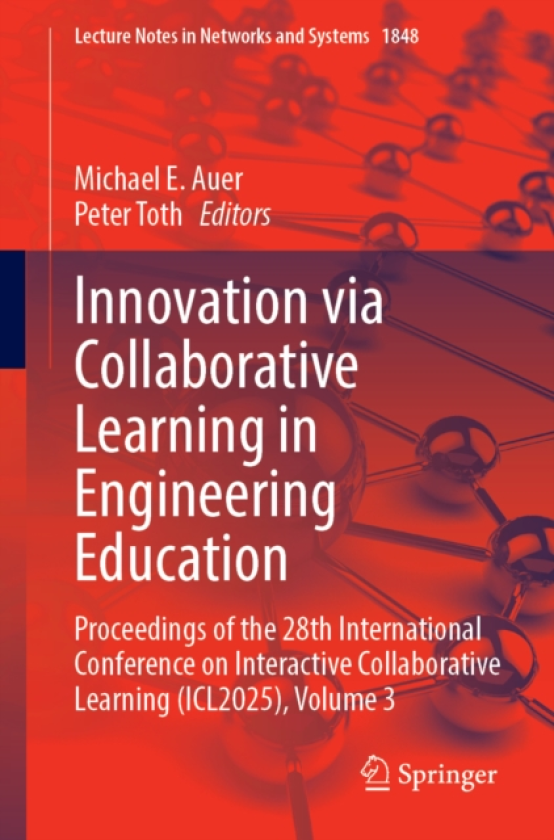 Innovation via Collaborative Learning in Engineering Education Proceedings of the 28th International Conference on Interactive Collaborative Learning (ICL2025), Volume 3