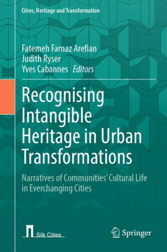 Recognising Intangible Heritage in Urban Transformations Narratives of Communities’ Cultural Life in Everchanging Cities
