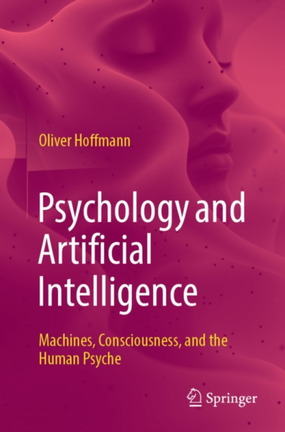 Psychology and Artificial Intelligence Machines, Consciousness, and the Human Psyche