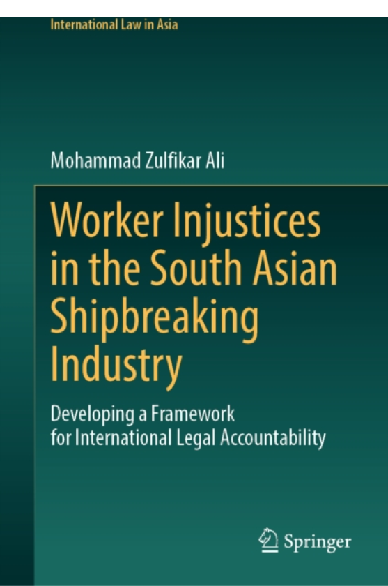 Worker Injustices in the South Asian Shipbreaking Industry Developing a Framework for International Legal Accountability