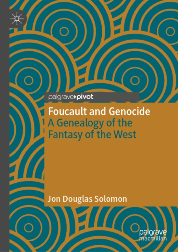 Foucault and Genocide A Genealogy of the Fantasy of the West