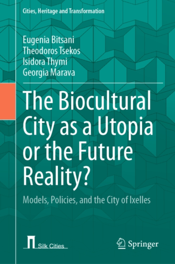 The Biocultural City as a Utopia or the Future Reality? Models, Policies, and the City of Ixelles