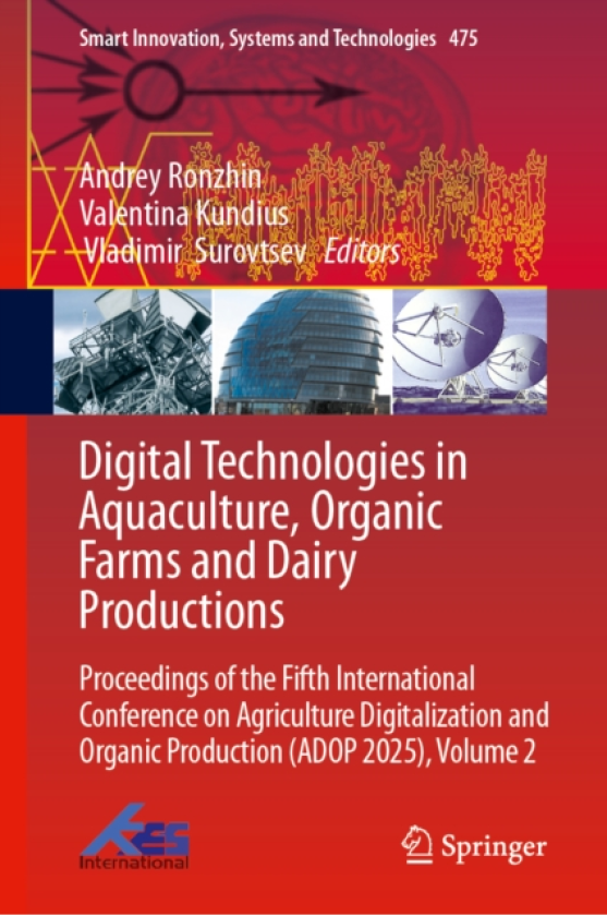 Digital Technologies in Aquaculture, Organic Farms and Dairy Productions Proceedings of the Fifth International Conference on Agriculture Digitalization and Organic Production (ADOP 2025)