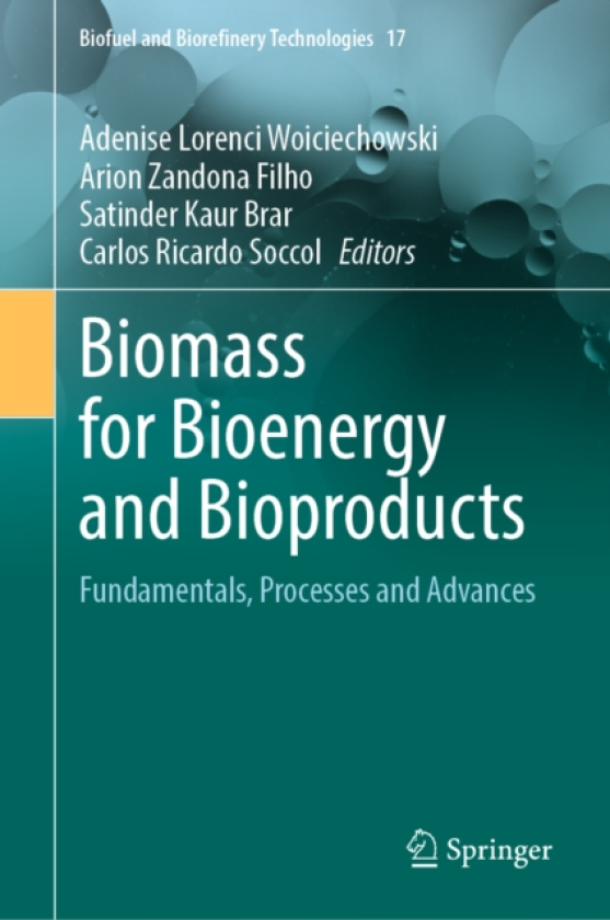 Biomass for Bioenergy and Bioproducts Fundamentals, Processes and Advances