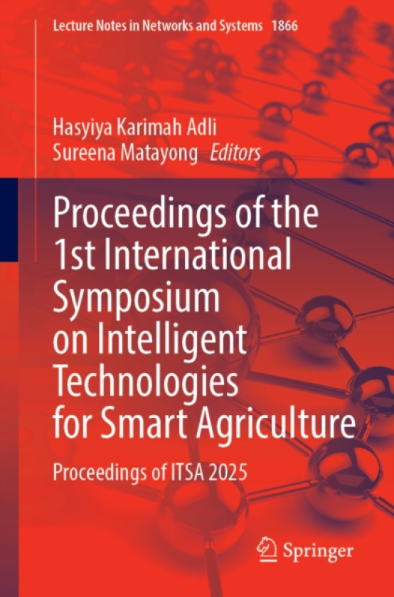 Proceedings of the 1st International Symposium on Intelligent Technologies for Smart Agriculture Proceedings of ITSA 2025