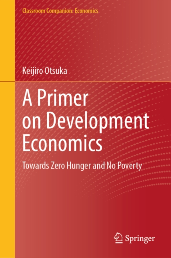 A Primer on Development Economics Towards Zero Hunger and No Poverty