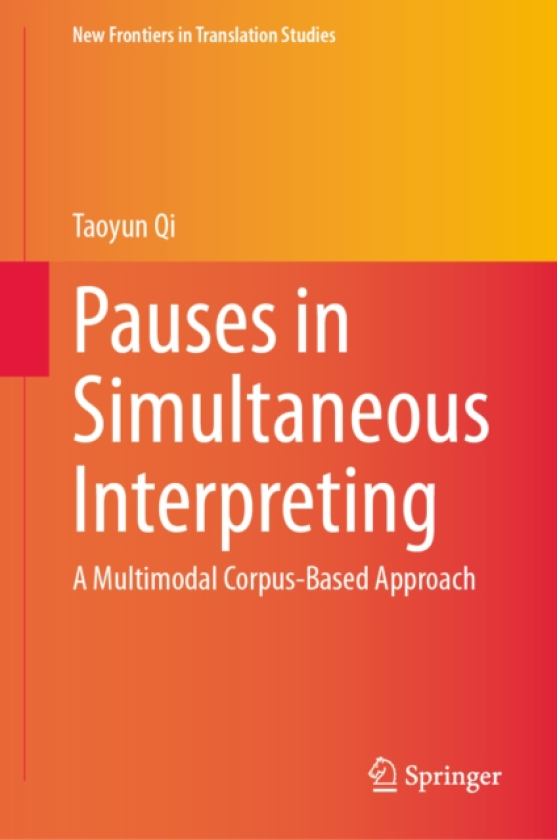 Pauses in Simultaneous Interpreting A Multimodal CorpusBased Approach