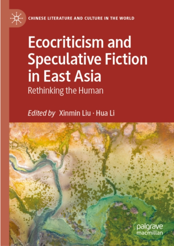 Ecocriticism and Speculative Fiction in East Asia Rethinking the Human