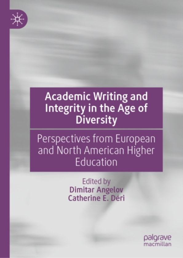 Academic Writing and Integrity in the Age of Diversity Perspectives from European and North American Higher Education