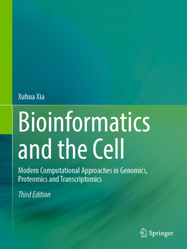 Bioinformatics and the Cell Modern Computational Approaches in Genomics, Proteomics and Transcriptomics