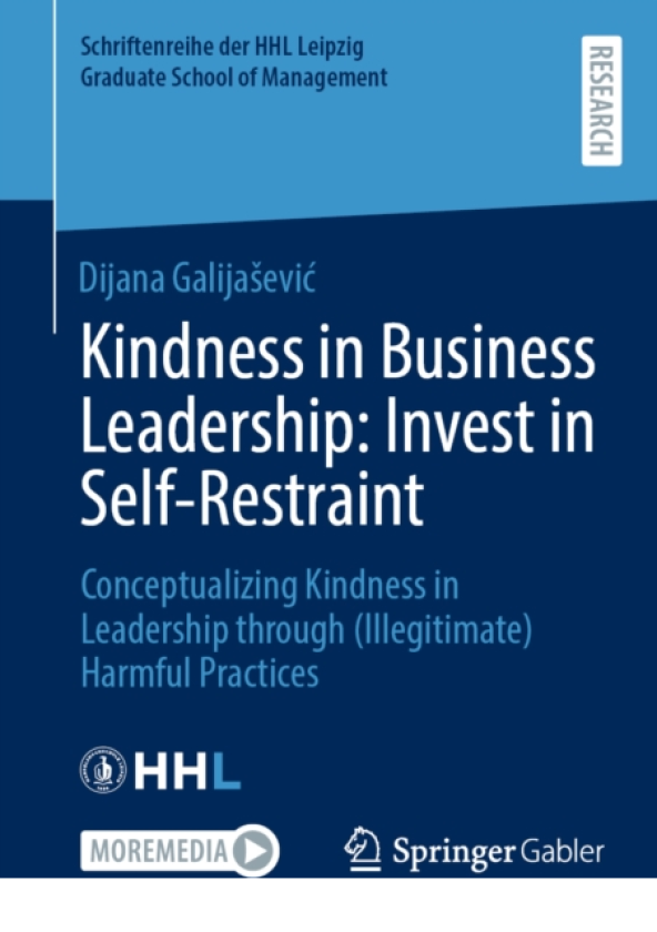 Kindness in Business Leadership: Invest in SelfRestraint Conceptualizing Kindness in Leadership through (Illegitimate) Harmful Practices