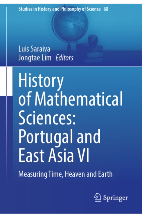 History of Mathematical Sciences: Portugal and East Asia VI Measuring Time, Heaven and Earth