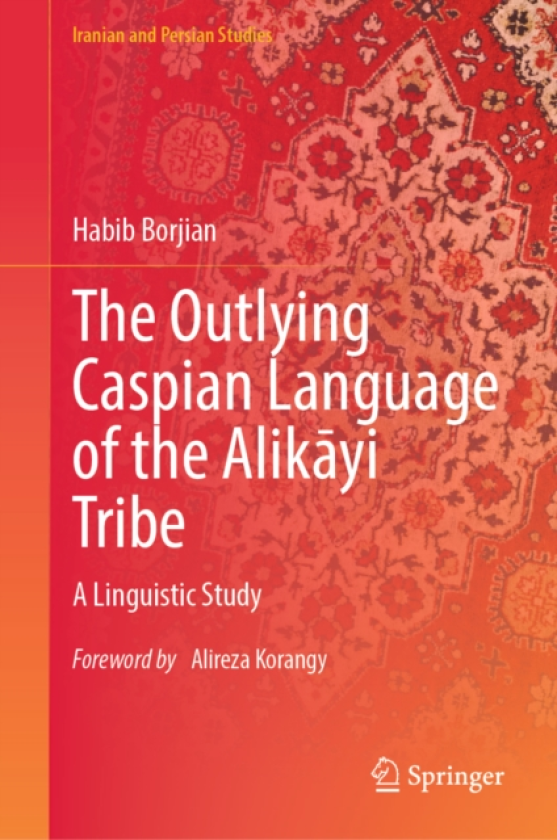 The Outlying Caspian Language of the Alikayi Tribe A Linguistic Study