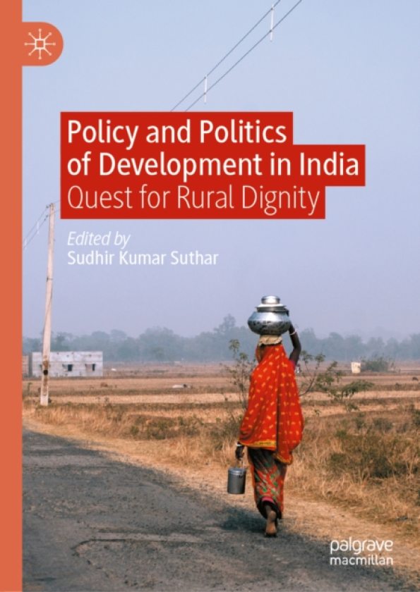 Policy and Politics of Development in India Quest for Rural Dignity