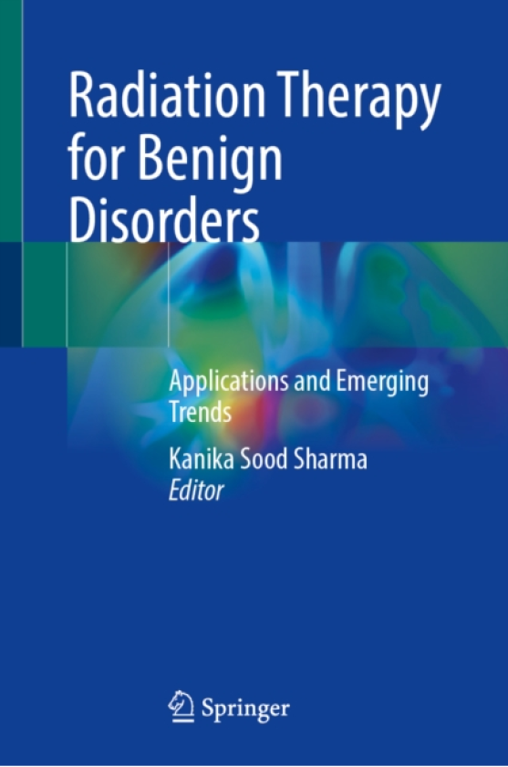 Radiation Therapy for Benign Disorders Applications and Emerging Trends