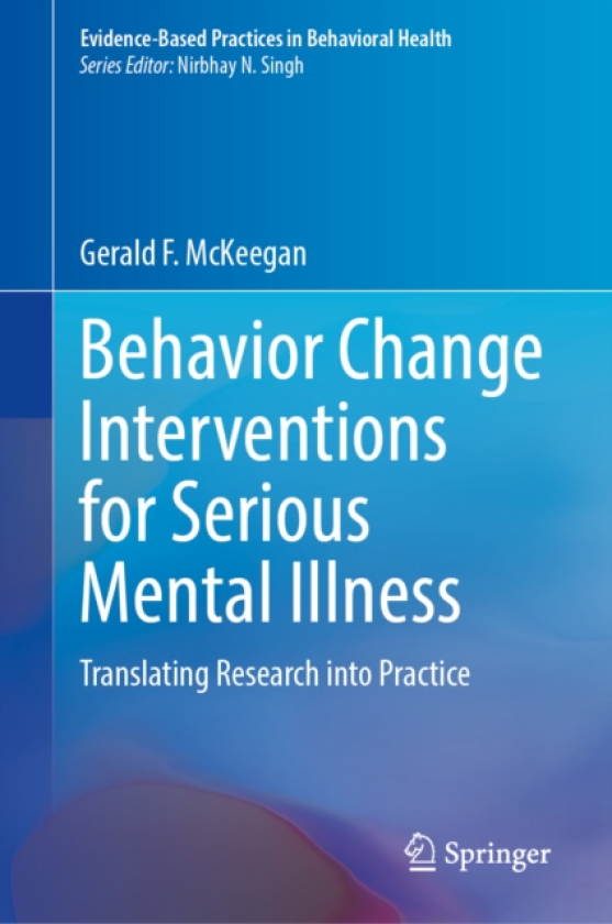 Behavior Change Interventions for Serious Mental Illness Translating Research into Practice