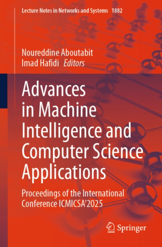 Advances in Machine Intelligence and Computer Science Applications Proceedings of the International Conference ICMICSA'2025
