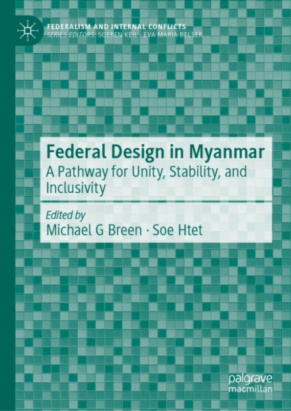 Federal Design in Myanmar A Pathway for Unity, Stability, and Inclusivity