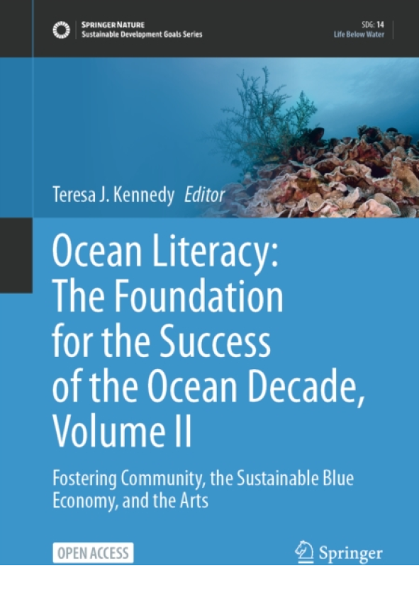 Ocean Literacy: The Foundation for the Success of the Ocean Decade, Volume II Fostering Community, the Sustainable Blue Economy, and the Arts