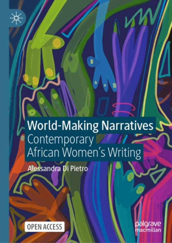 WorldMaking Narratives Contemporary African Women's Writing