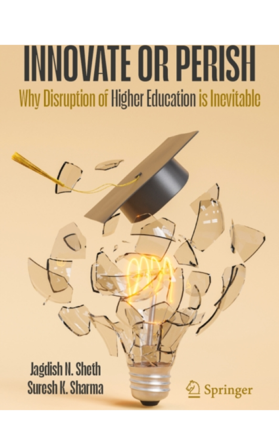 Innovate or Perish Why Disruption of Higher Education is Inevitable
