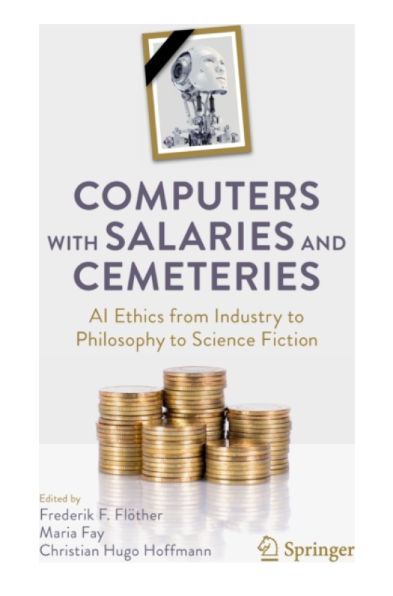 Computers with Salaries and Cemeteries AI Ethics from Industry to Philosophy to Science Fiction