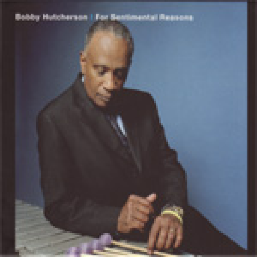Bobby Hutcherson For Sentimental Reasons CD