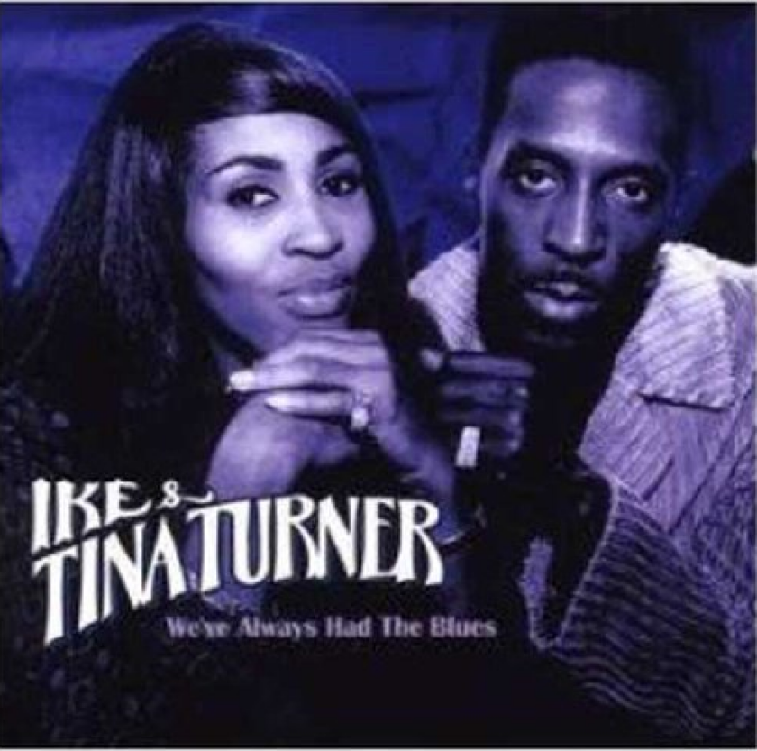 Ike & Tina Turner We've Always Had The Blues CD