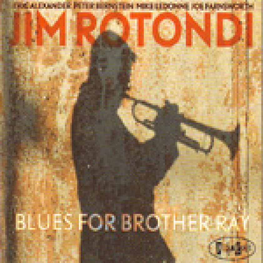 Jim Rotondi Blues For Brother Ray CD