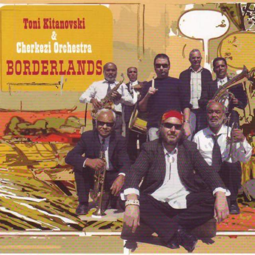 Toni Kitanovski & Cherkezi Orchestra Borderlands CD