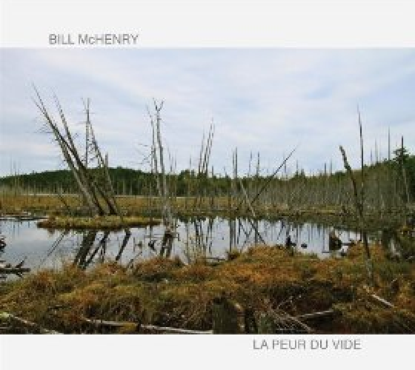 Bill McHenry La Peur Du Vide CD
