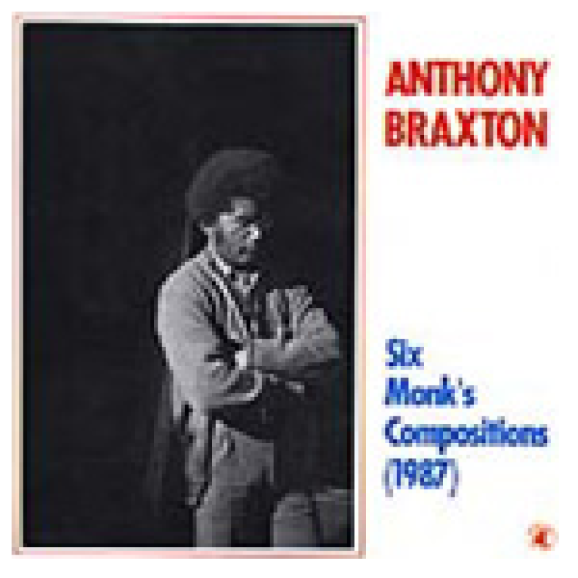 Anthony Braxton Six Monk's Compositions CD