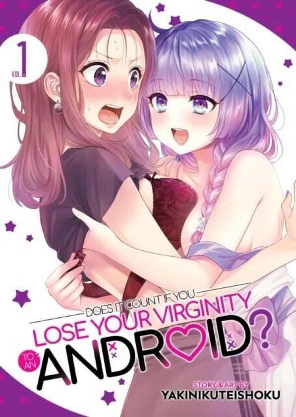 Does It Count If You Lose Your Virginity To An Android? Vol. 1 Av Yakinikuteishoku