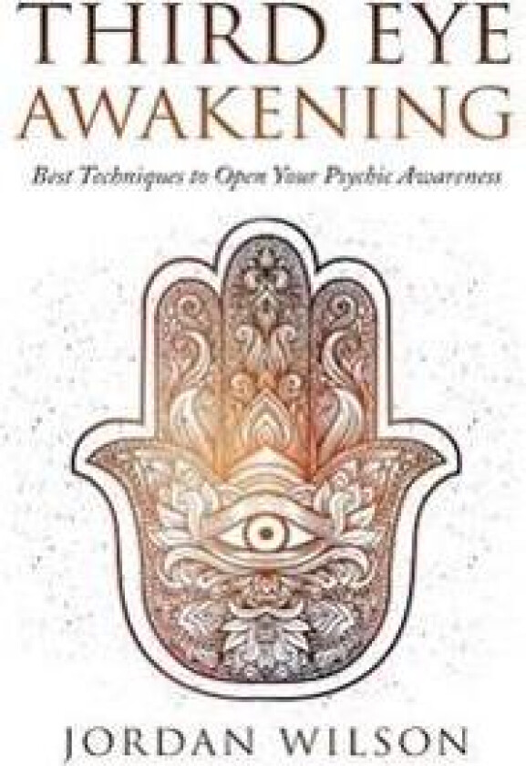 Third Eye Awakening: Best Techniques to Open Your Psychic Awareness