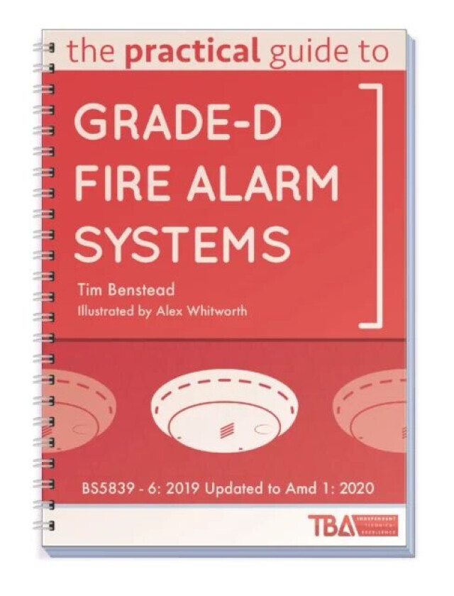 The Practical Guide to Grade-D Fire Alarm Systems av Tim Benstead