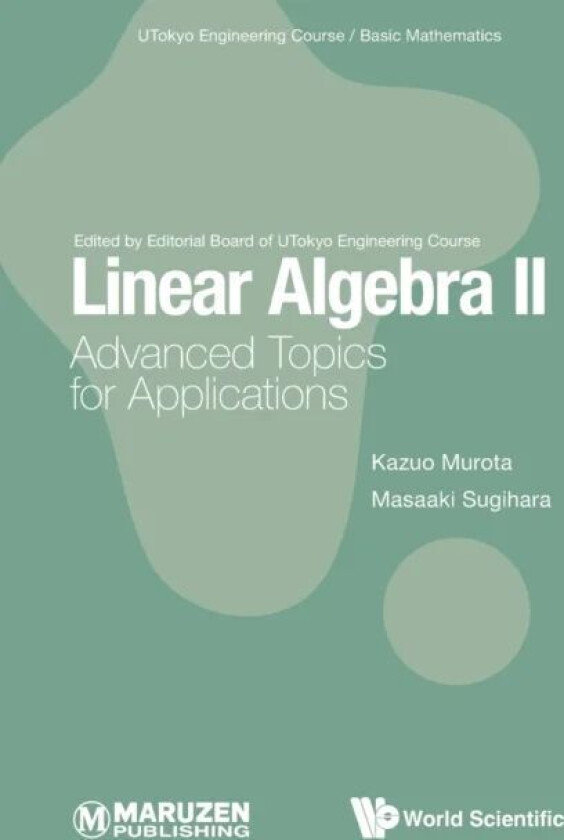 Linear Algebra Ii: Advanced Topics For Applications av Kazuo (The Institute Of Statistical Mathematics Japan Murota, Japan & Kyoto University Japa