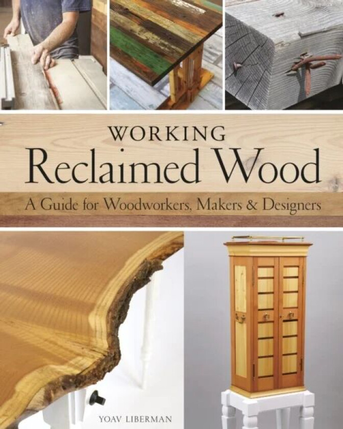Working Reclaimed Wood av Yoav Liberman