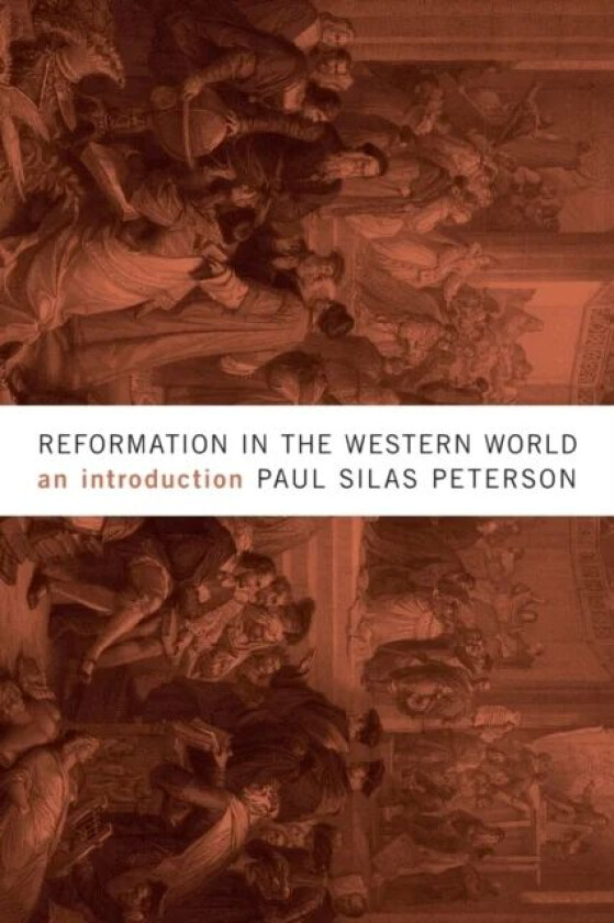 Reformation in the Western World av Paul Silas Peterson